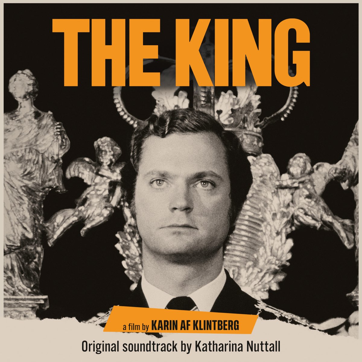 An album cover featuring a young King Carl XVI Gustaf, sitting on a throne with a serious gaze. The King – a film by Karin af Klintberg. Original soundtrack by Katharina Nuttall.